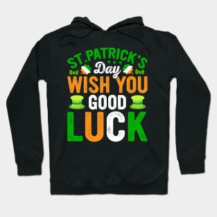 St Patrick’s day wish you good luck Hoodie